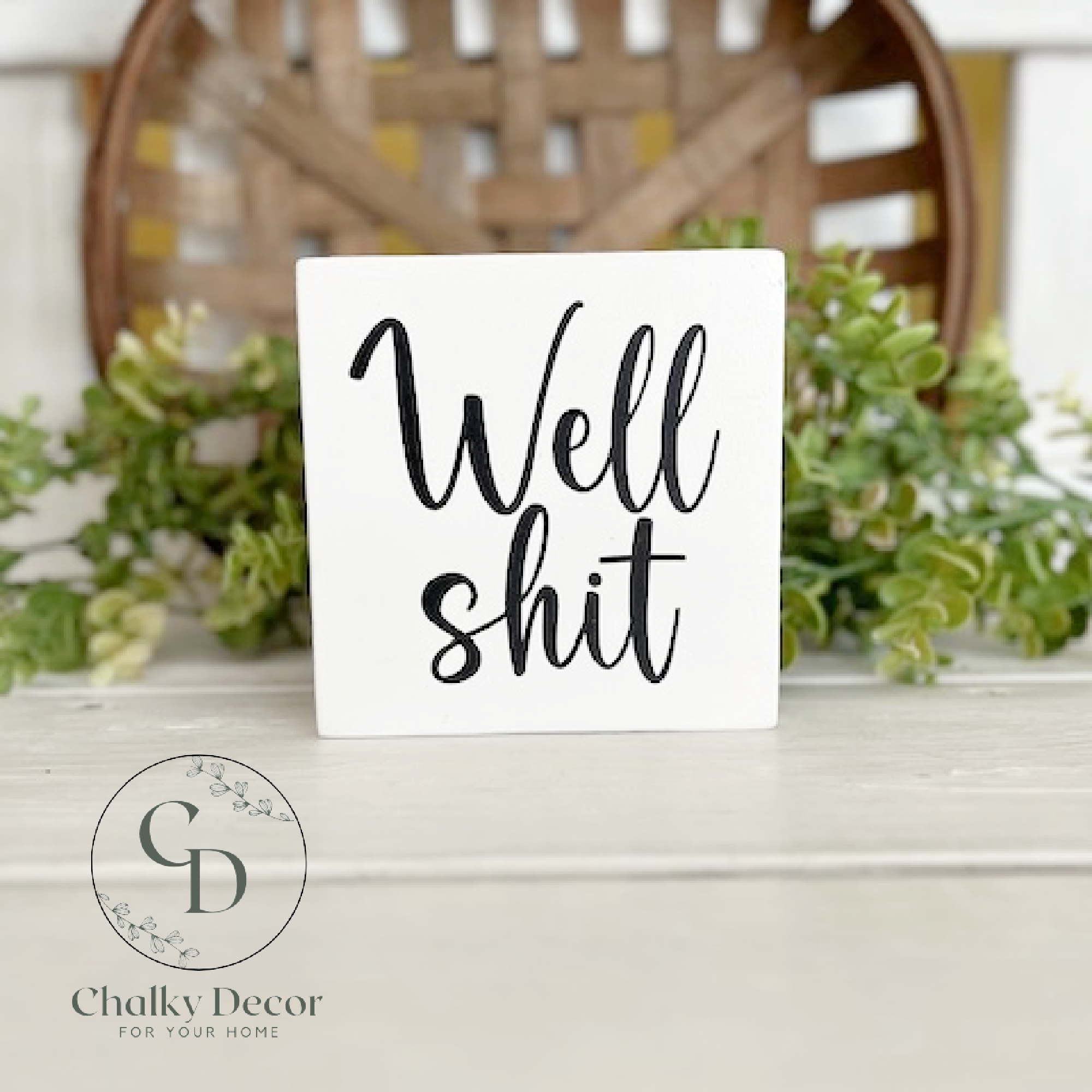 Well Shit Funny Sign, Farmhouse Style Wood Shelf Sitter
