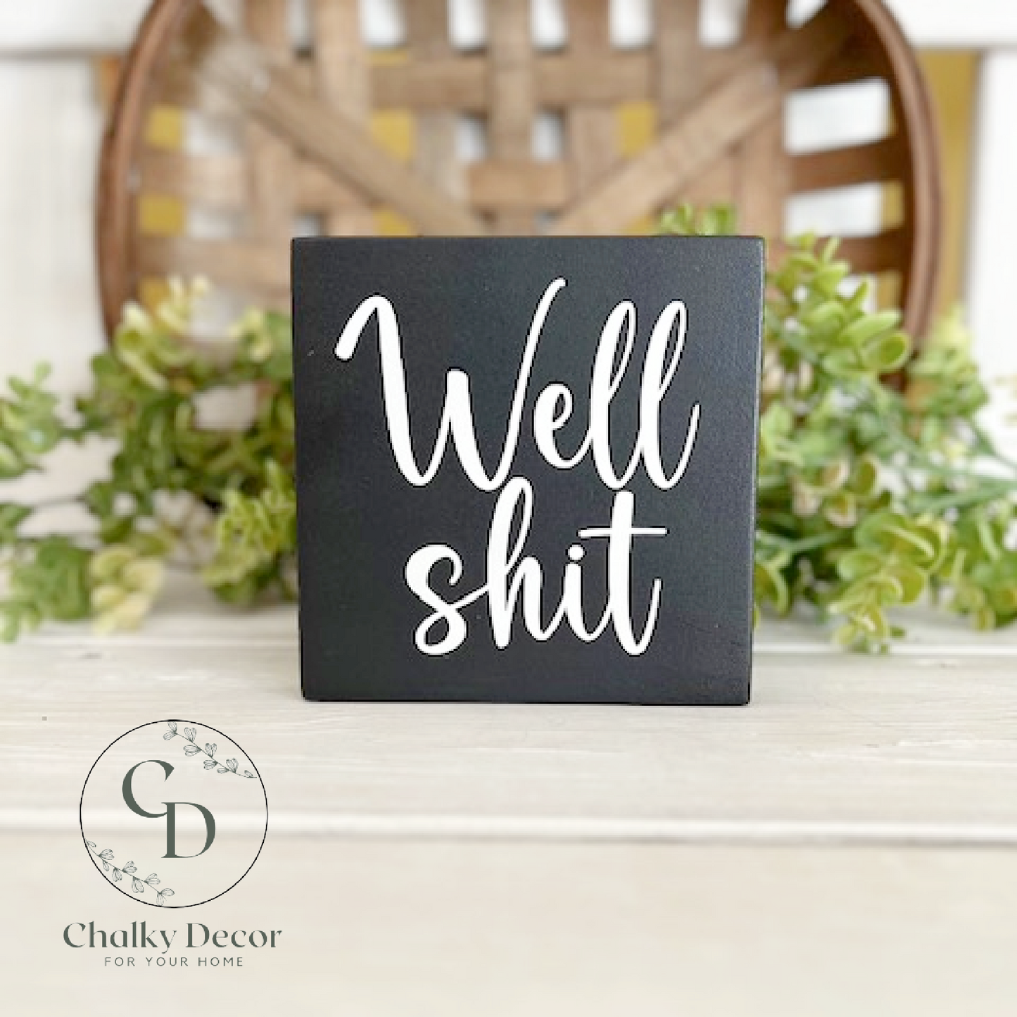 Well Shit Funny Sign, Farmhouse Style Wood Shelf Sitter